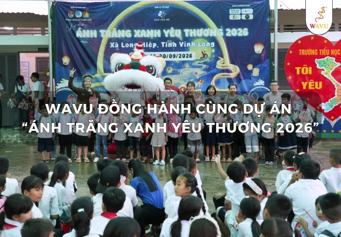 Wavu đồng hành cùng dự án 'Ánh trăng xanh yêu thương 2026"